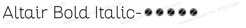 Altair Bold Italic字体转换